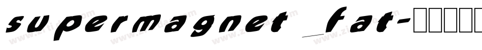 supermagnet _fat字体转换